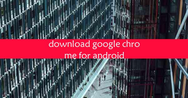 download google chrome for android