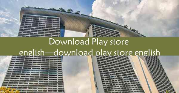 Download Play store english—download play store english