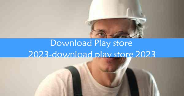 Download Play store 2023-download play store 2023