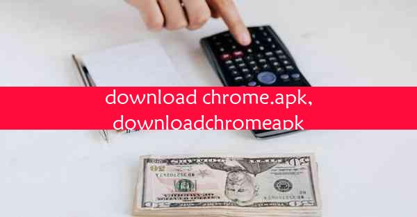 download chrome.apk,downloadchromeapk