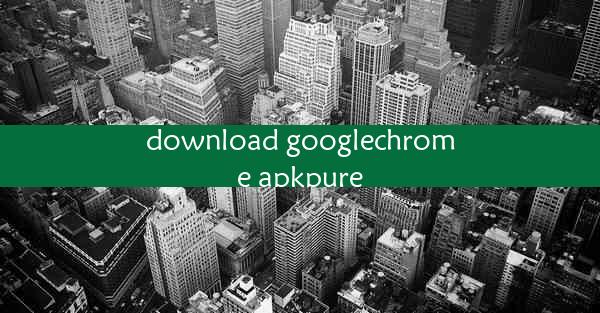 download googlechrome apkpure