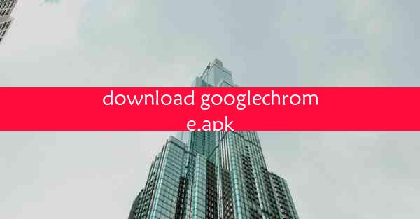 download googlechrome.apk